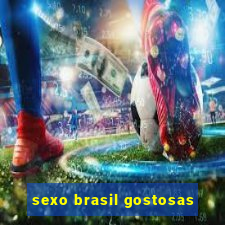 sexo brasil gostosas